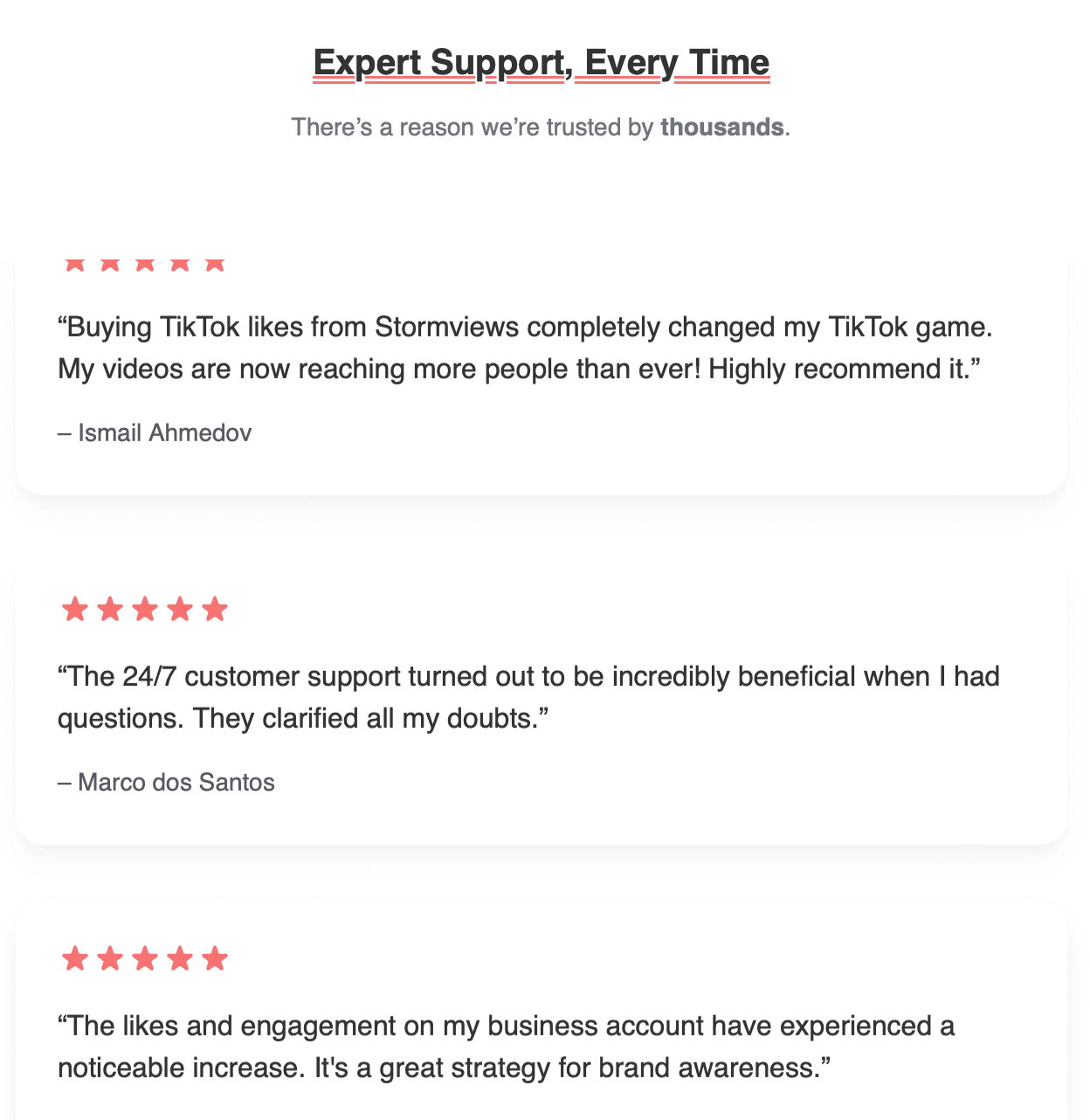 Expert Support, Every Time There’s a reason we’re trusted by thousands.